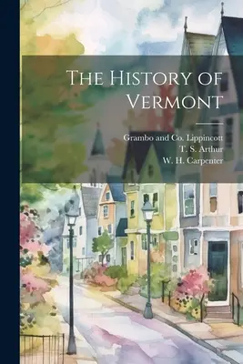 L'histoire du Vermont - The History of Vermont