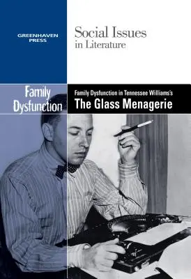 Dysfonctionnement familial dans la Ménagerie de verre de Tennessee Williams - Family Dysfunction in Tennessee Williams' the Glass Menagerie