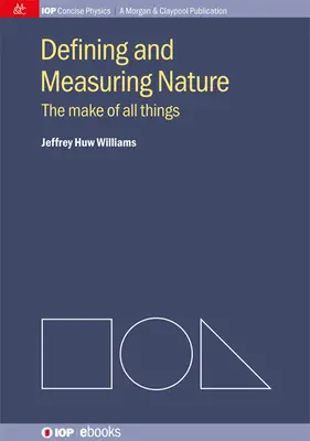 Définir et mesurer la nature : La fabrication de toutes les choses - Defining and Measuring Nature: The Make of All Things