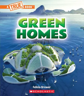 Les maisons vertes (un livre vrai : un avenir vert) - Green Homes (a True Book: A Green Future)