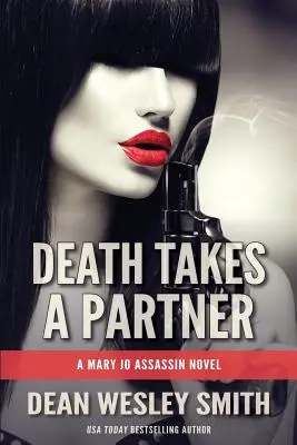 La mort prend un partenaire : Un roman de Mary Jo Assassin - Death Takes a Partner: A Mary Jo Assassin Novel