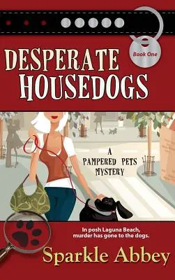 Chiens de maison désespérés - Desperate Housedogs