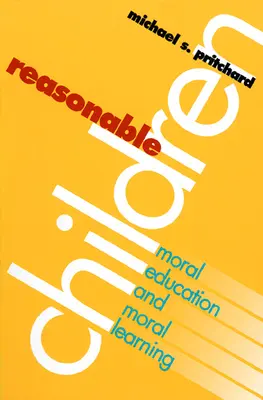Les enfants raisonnables : Éducation morale et raisonnement moral - Reasonable Children: Moral Education and Moral Reasoning