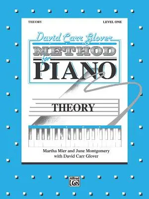 Méthode David Carr Glover pour la théorie du piano : Niveau 1 - David Carr Glover Method for Piano Theory: Level 1