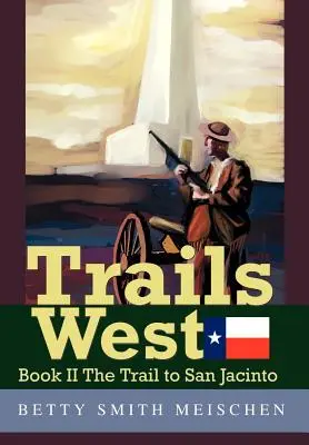 Trails West : Livre II La piste de San Jacinto - Trails West: Book II The Trail to San Jacinto