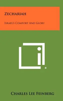 Zacharie : Le réconfort et la gloire d'Israël - Zechariah: Israel's Comfort And Glory