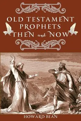 Prophètes de l'Ancien Testament d'hier et d'aujourd'hui - Old Testament Prophets Then and Now