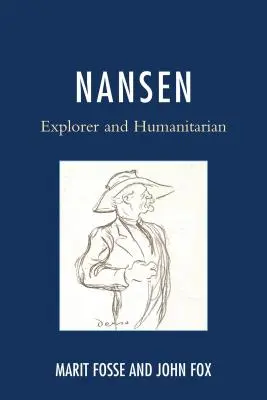 Nansen : explorateur et humanitaire - Nansen: Explorer and Humanitarian