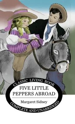 Cinq petits poivrons à l'étranger - Five Little Peppers Abroad