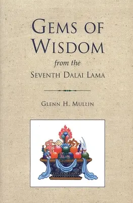 Les joyaux de la sagesse du septième Dalaï Lama - Gems of Wisdom from the Seventh Dalai Lama