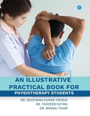 Un livre pratique illustré pour les étudiants en physiothérapie - An illustrative practical book for physiotherapy students