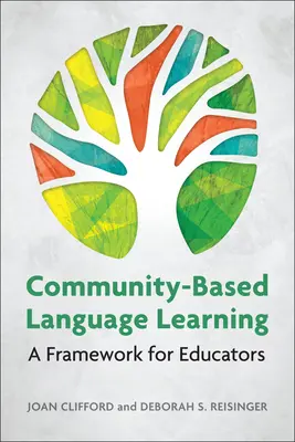 L'apprentissage communautaire des langues : Un cadre pour les éducateurs - Community-Based Language Learning: A Framework for Educators