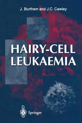 La leucémie à tricholeucocytes - Hairy-Cell Leukaemia