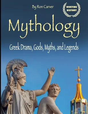 Mythologie : Drame, dieux, mythes et légendes grecs - Mythology: Greek Drama, Gods, Myths, and Legends
