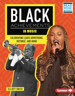 Réalisations des Noirs dans le domaine de la musique : Louis Armstrong, Beyonc et bien d'autres encore - Black Achievements in Music: Celebrating Louis Armstrong, Beyonc, and More