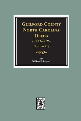 Comté de Guilford, Caroline du Nord, actes notariés, 1763-1779. (Volume #1) - Guilford County, North Carolina Deeds, 1763-1779. (Volume #1)