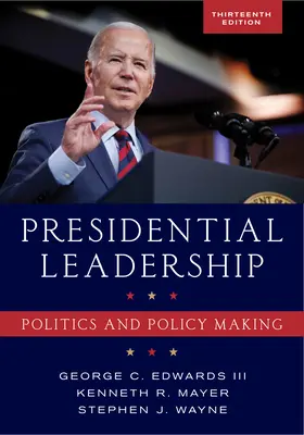 Le leadership présidentiel : Politique et élaboration des politiques - Presidential Leadership: Politics and Policy Making