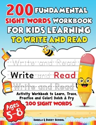 200 mots-clés fondamentaux pour les enfants qui apprennent à écrire et à lire - 200 Fundamental Sight Words Workbook for Kids Learning to Write and Read