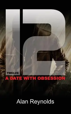 Douze : Un rendez-vous avec l'obsession - Twelve: A Date with Obsession
