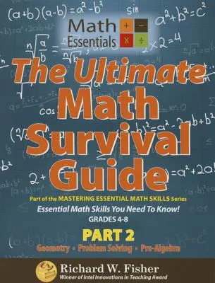 L'ultime guide de survie en mathématiques, partie 2 : Géométrie, résolution de problèmes et pré algèbre - The Ultimate Math Survival Guide Part 2: Geometry, Problem Solving, and Pre-Algebra