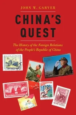 La quête de la Chine : L'histoire des relations extérieures de la République populaire, révisée et mise à jour - China's Quest: The History of the Foreign Relations of the People's Republic, Revised and Updated