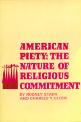 La piété américaine : La nature de l'engagement religieux - American Piety: The Nature of Religious Commitment