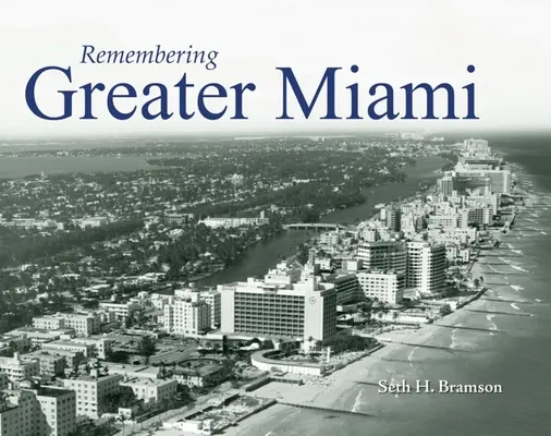 Se souvenir du Grand Miami - Remembering Greater Miami