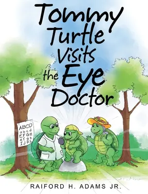 Tommy Turtle rend visite à l'ophtalmologiste - Tommy Turtle Visits the Eye Doctor
