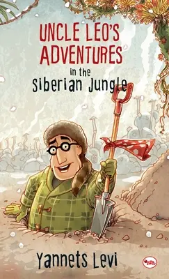Les aventures de l'oncle Léo dans la jungle sibérienne - Uncle Leo'S Adventures In The Siberian Jungle
