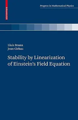 Stabilité par linéarisation de l'équation du champ d'Einstein - Stability by Linearization of Einstein's Field Equation