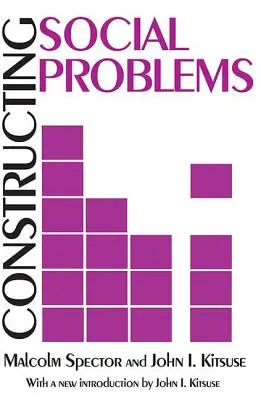 Construire les problèmes sociaux - Constructing Social Problems