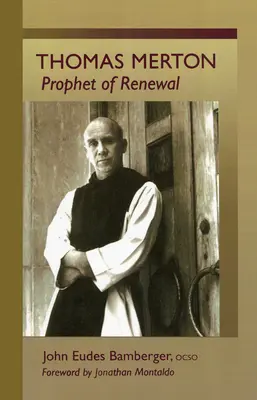 Thomas Merton : Prophète du renouveau - Thomas Merton: Prophet of Renewal