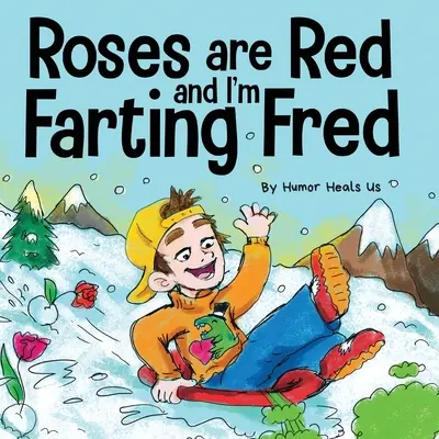 Les roses sont rouges et je pète Fred : une histoire drôle sur des lieux célèbres et un garçon qui pète. - Roses are Red, and I'm Farting Fred: A Funny Story About Famous Landmarks and a Boy Who Farts