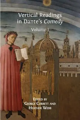 Lectures verticales de la comédie de Dante : Volume 1 - Vertical Readings in Dante's Comedy: Volume 1