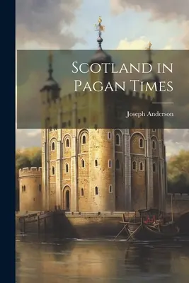 L'Écosse à l'époque païenne - Scotland in Pagan Times