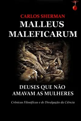 Malleus Maleficarum : Deuses Que No Amavam as Mulheres (en anglais) - Malleus Maleficarum: Deuses Que No Amavam as Mulheres