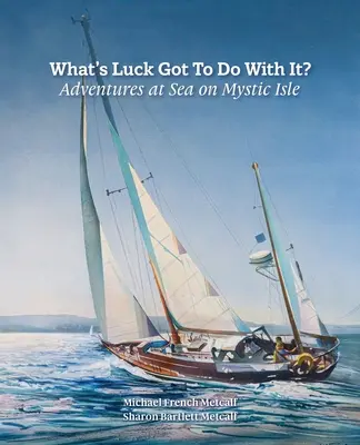 Aventures en mer sur l'île Mystique (What's Luck Got To Do With It) - What's Luck Got To Do With It?: Adventures at Sea on Mystic Isle