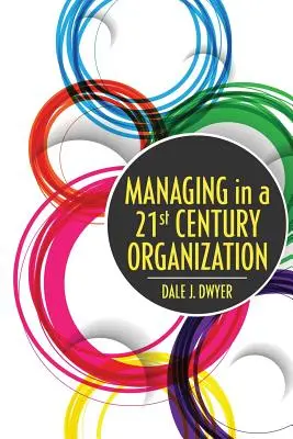 Gérer dans une organisation du 21e siècle - Managing in a 21st Century Organization
