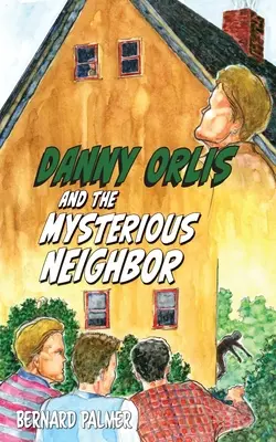 Danny Orlis et le mystérieux voisin - Danny Orlis and the Mysterious Neighbor