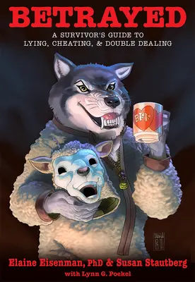Trahi : Le guide du menteur, du tricheur et du double jeu à l'usage des survivants - Betrayed: A Survivor's Guide to Lying, Cheating, & Double Dealing