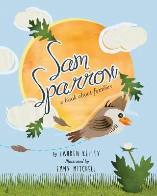 Sam Sparrow : Un livre sur les familles - Sam Sparrow: A Book About Families