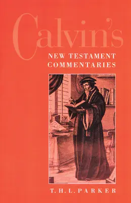 Commentaires de Calvin sur le Nouveau Testament - Calvin's New Testament Commentaries
