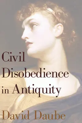 La désobéissance civile dans l'Antiquité - Civil Disobedience in Antiquity