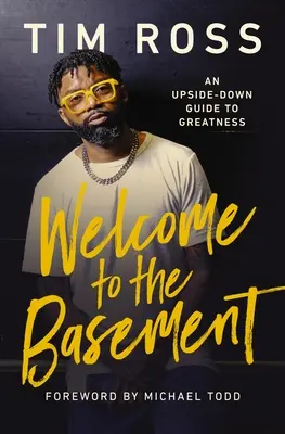 Bienvenue au sous-sol : Un guide de la grandeur à l'envers - Welcome to the Basement: An Upside-Down Guide to Greatness