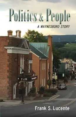 La politique et les gens : Une histoire de Waynesboro - Politics and People: A Waynesboro Story