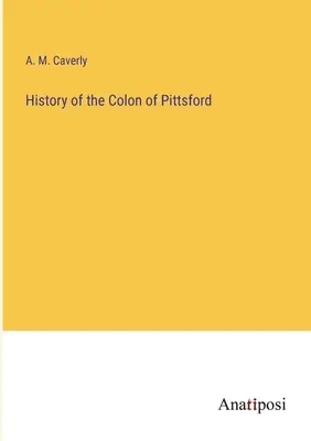 Histoire de la colonie de Pittsford - History of the Colon of Pittsford