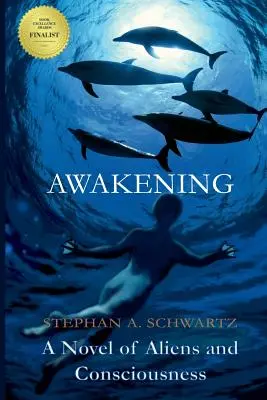 L'éveil : Un roman sur les extraterrestres et la conscience - Awakening: A Novel of Aliens and Consciousness