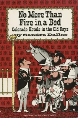 Pas plus de cinq dans un lit : les hôtels du Colorado à l'époque - No More Than Five in a Bed: Colorado Hotels in the Old Days