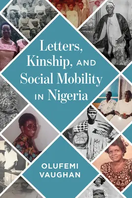 Lettres, parenté et mobilité sociale au Nigeria - Letters, Kinship, and Social Mobility in Nigeria