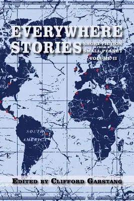 Histoires de partout : Histoires courtes d'une petite planète, Volume II - Everywhere Stories: Short Fiction from a Small Planet, Volume II